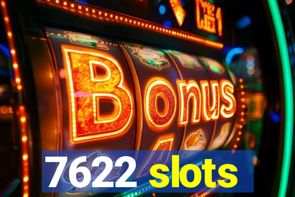 7622 slots